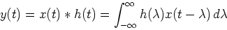 \begin{displaymath}
y(t) = x(t) \ast h(t) = \int_{-\infty}^{\infty}
h(\lambda) x(t - \lambda) \, d \lambda
\end{displaymath}